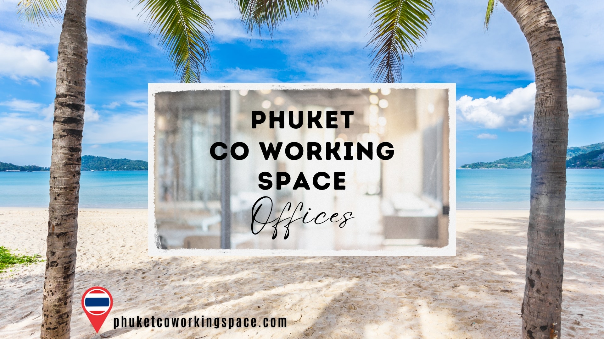 Coworking Phuket for business professionals to digital nomads seeking office space